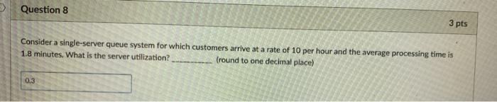 am I right? Question 8 3 pts Consider a