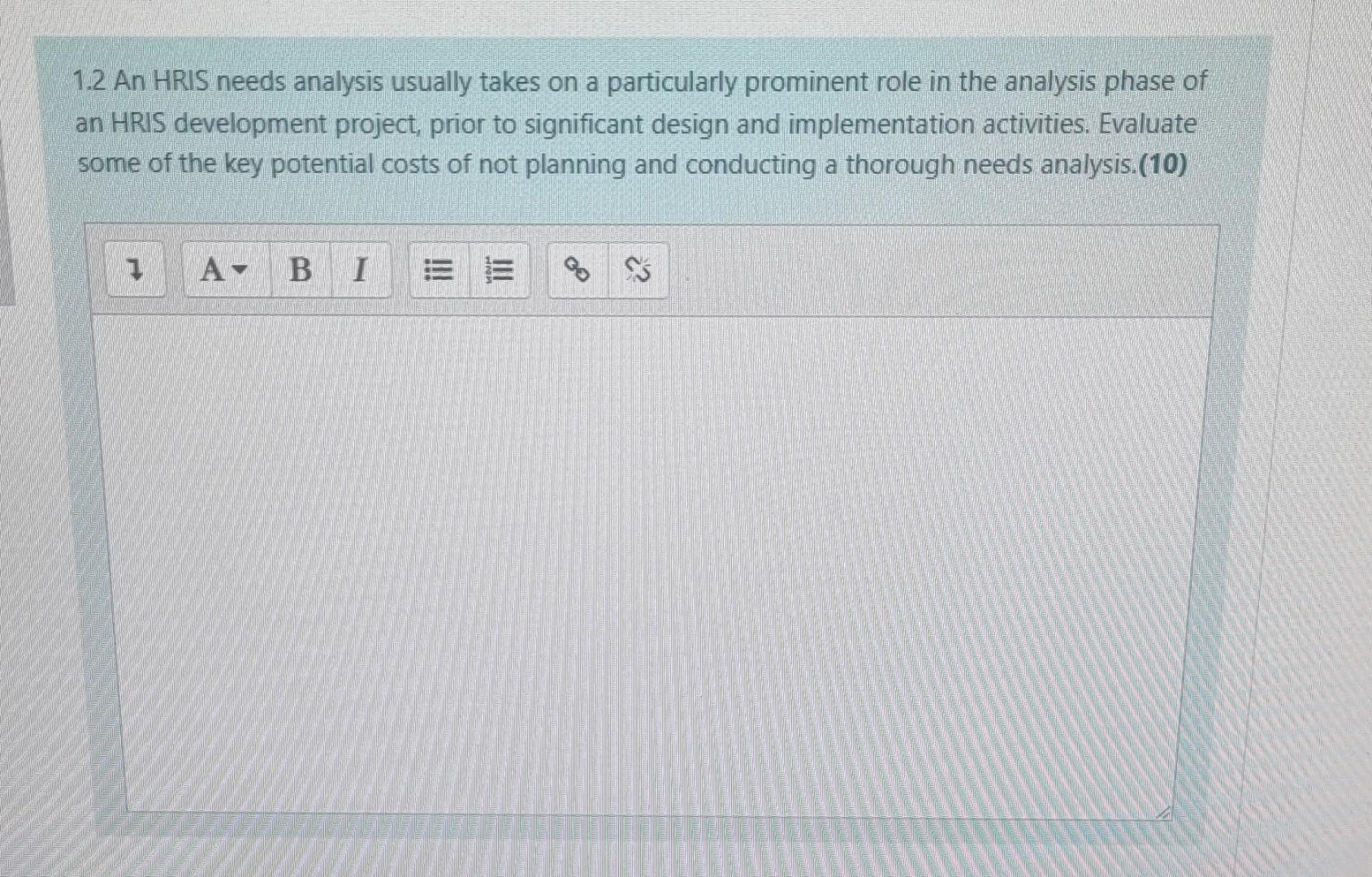 1.2 An HRIS needs analysis usually takes on a
