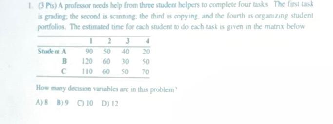 (3 Prs) A professor needs help from three student