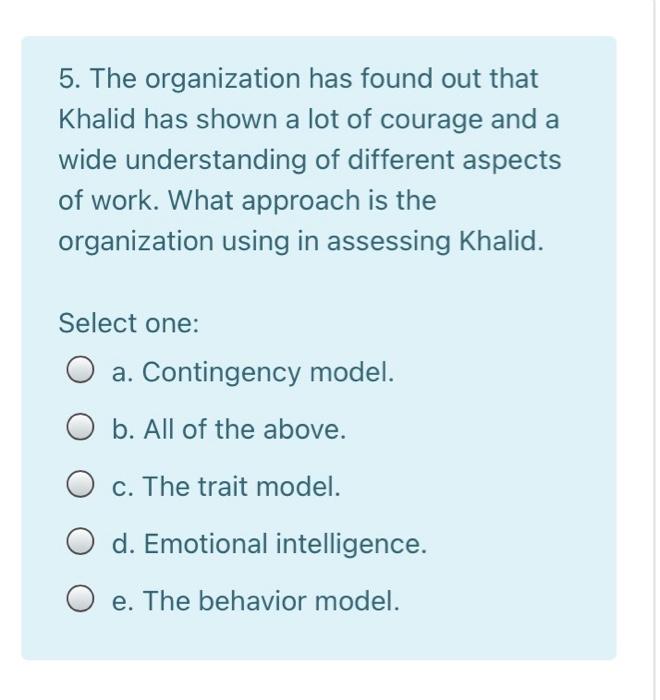5. The organization has found out that Khalid has