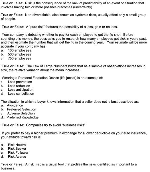 all questions, please. True or False: Risk is the