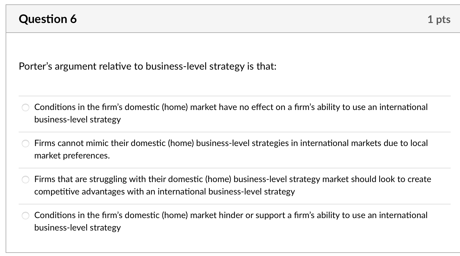 Question 6 1 pts Porter's argument relative to