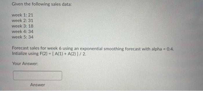 Given the following sales data: week 1:21 week