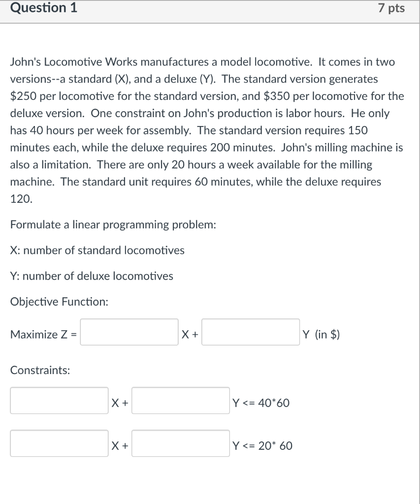 Question 1 7 pts John's Locomotive Works