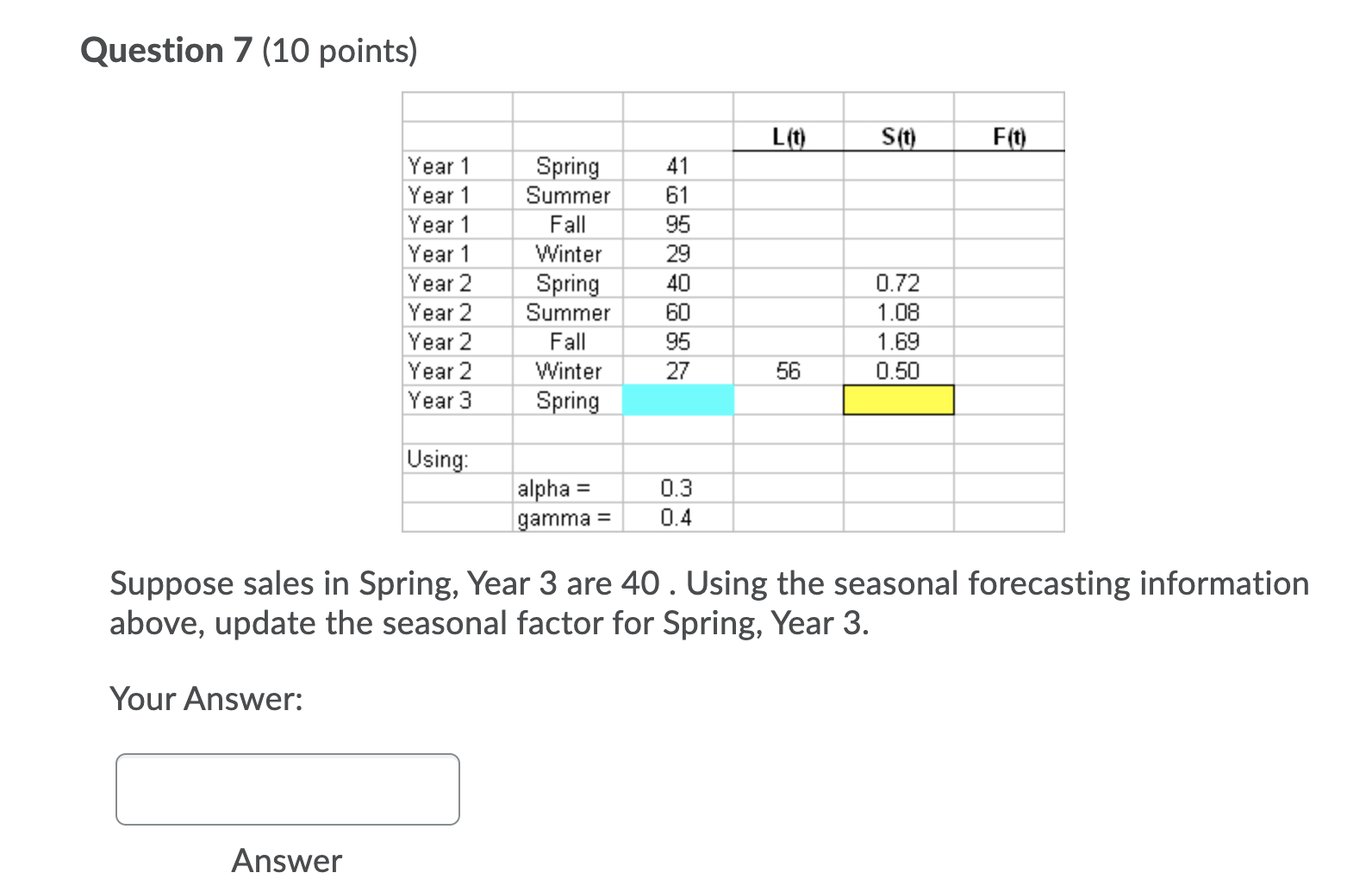 Question 7 (10 points) L(t) S(t) F(t) Year 1 Year