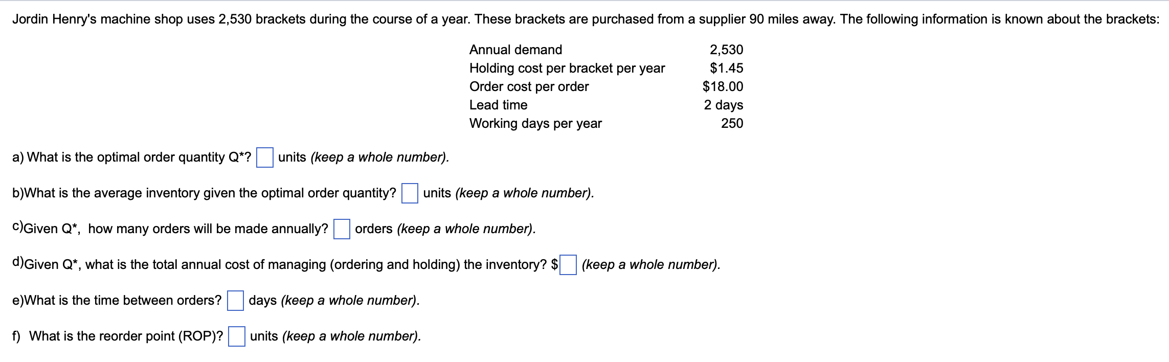 a) What is the optimal order quantity Q ? units