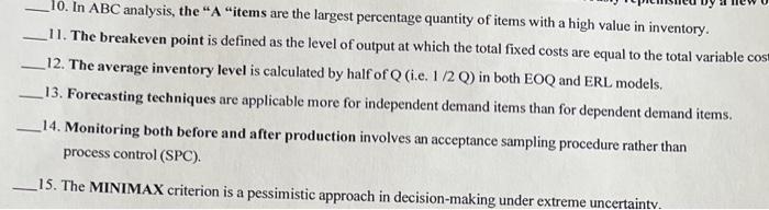 T OR F 10. In ABC analysis, the " A "items are