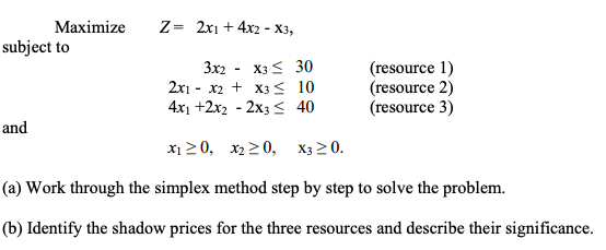 Maximize Z= 2x1 + 4x2 - X3, subject to 3x2 - X3 <
