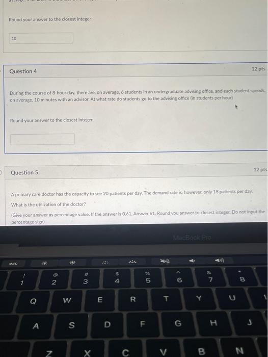 Just question 4 please Round your answer to the