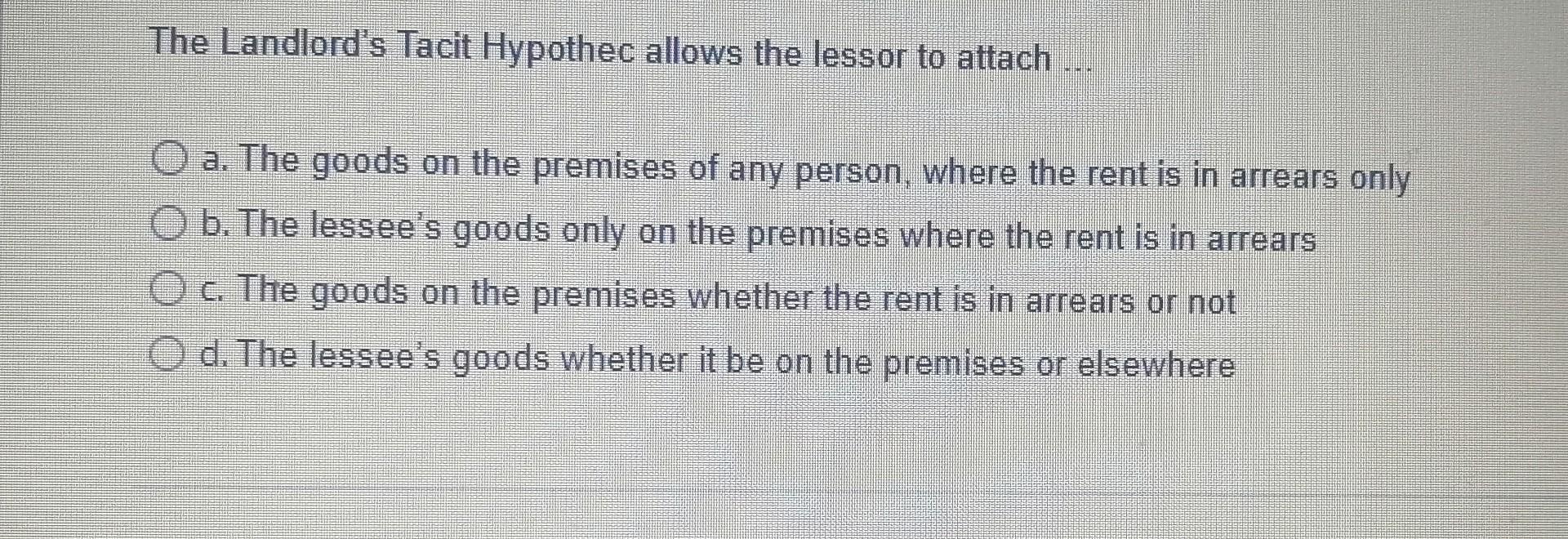 The Landlord's Tacit Hypothec allows the lessor
