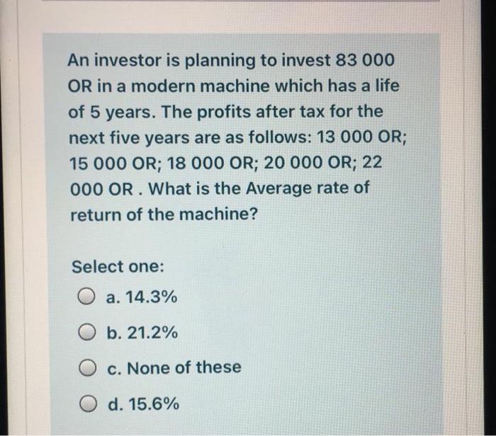 An investor is planning to invest 83 000 OR in a