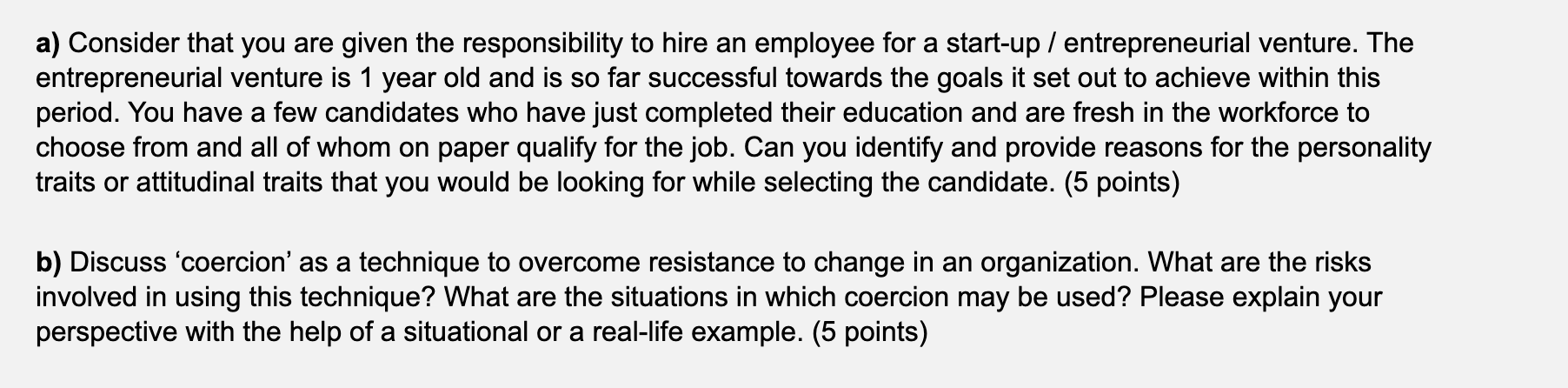 a) Consider that you are given the responsibility