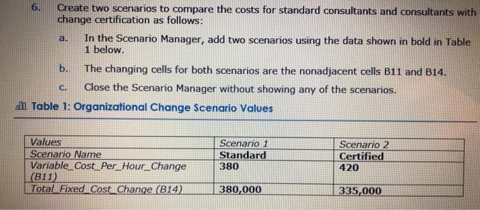 6. a. Create two scenarios to compare the costs