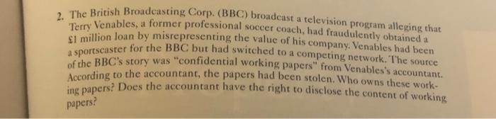 2. The British Broadcasting Corp. (BBC) broadcast