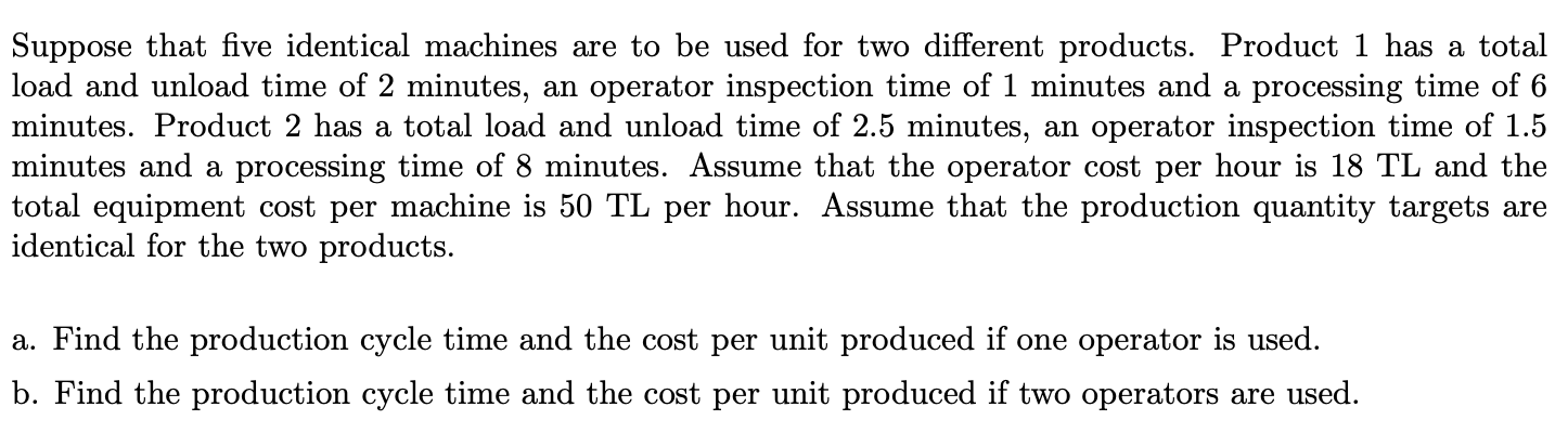 Suppose that five identical machines are to be