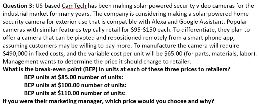Question 3: US-based CamTech has been making