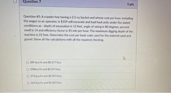 Question 7 5 pts Question #5: A crawler hoe