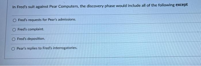 30 In Fred's suit against Pear Computers, the