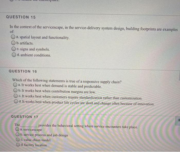 QUESTION 15 In the context of the servicescape,