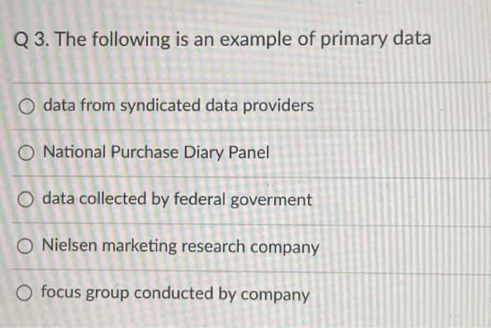 Q 3. The following is an example of primary data