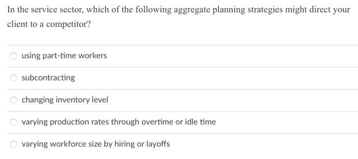 In the service sector, which of the following