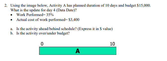  2. Using the image below, Activity A has planned duration of