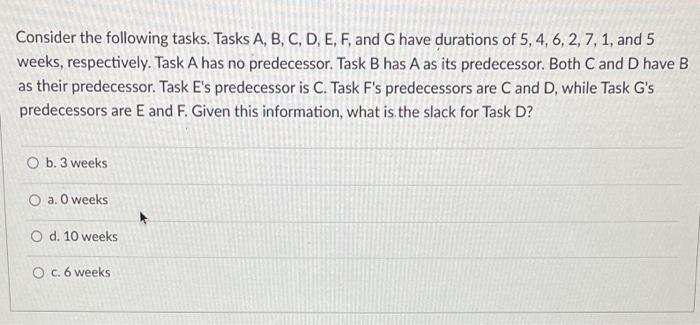 Consider the following tasks. Tasks A, B, C, D,