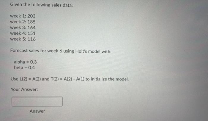 Given the following sales data: week 1: 203 week