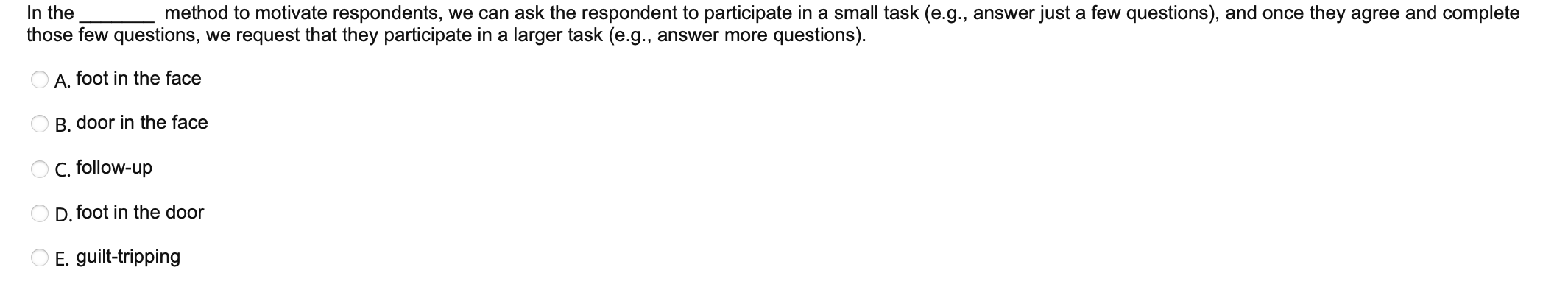 In the method to motivate respondents, we can ask