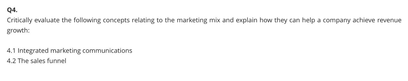 Q4. Critically evaluate the following concepts