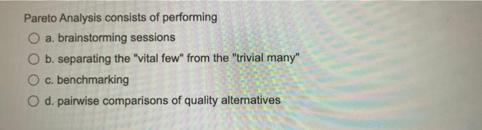 Pareto Analysis consists of performing a.