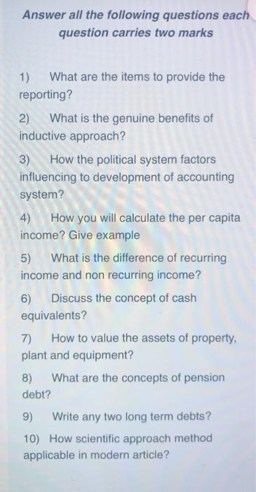 Answer all the following questions each question