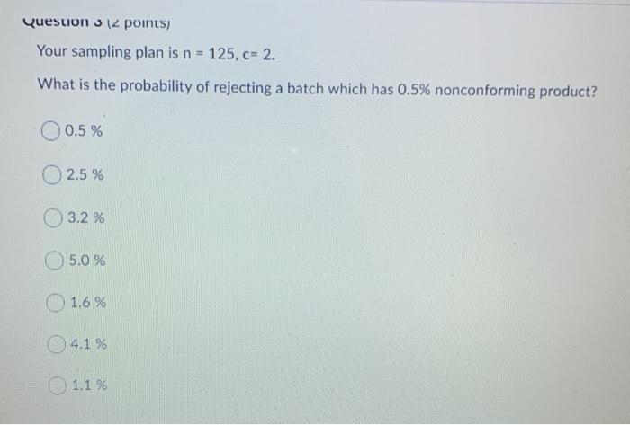 Question 12 points) Your sampling plan is n =