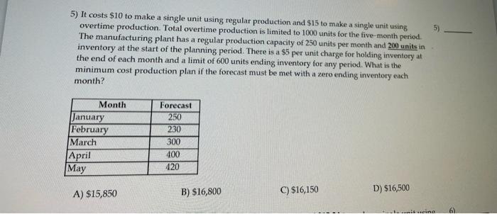 5) It costs $10 to make a single unit using