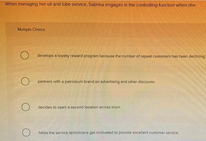 When managing her oil and lube service, Sabrina
