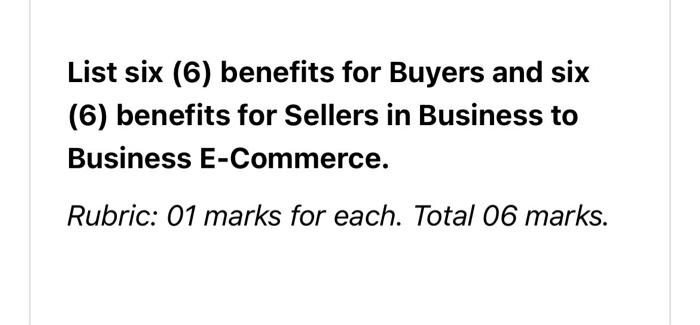 List six (6) benefits for Buyers and six (6)