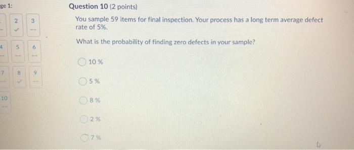 Be 1: 2 3 Question 10 (2 points) You sample 59