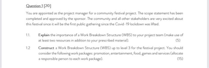 Question 1 [20] You are appointed as the project