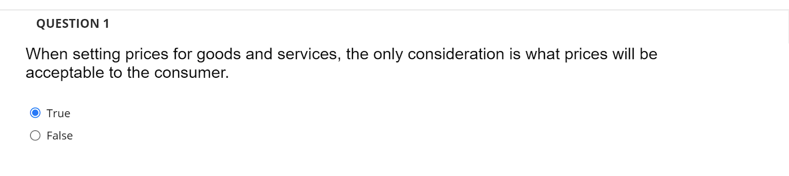 QUESTION 1 When setting prices for goods and