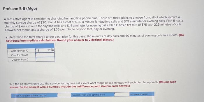 Problem 5-6 (Algo) A real estate agent is
