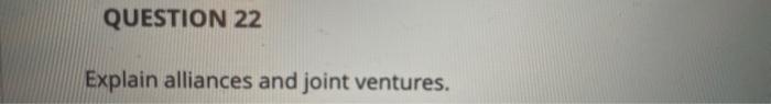 Explain alliances and joint ventures