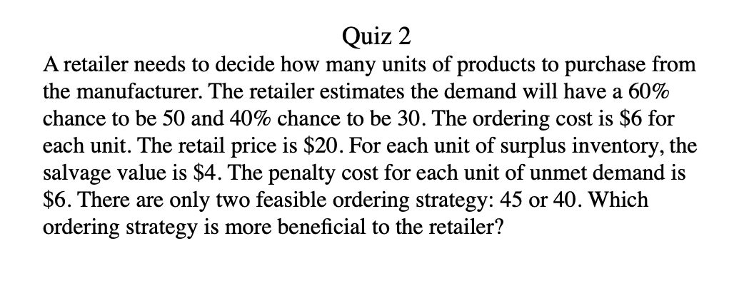 Quiz 2 A retailer needs to decide how many units