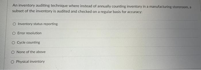 An inventory auditing technique where instead of
