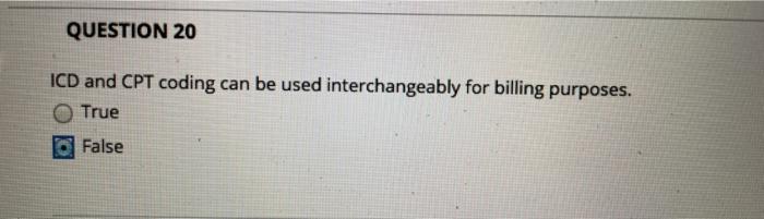 QUESTION 20 ICD and CPT coding can be used
