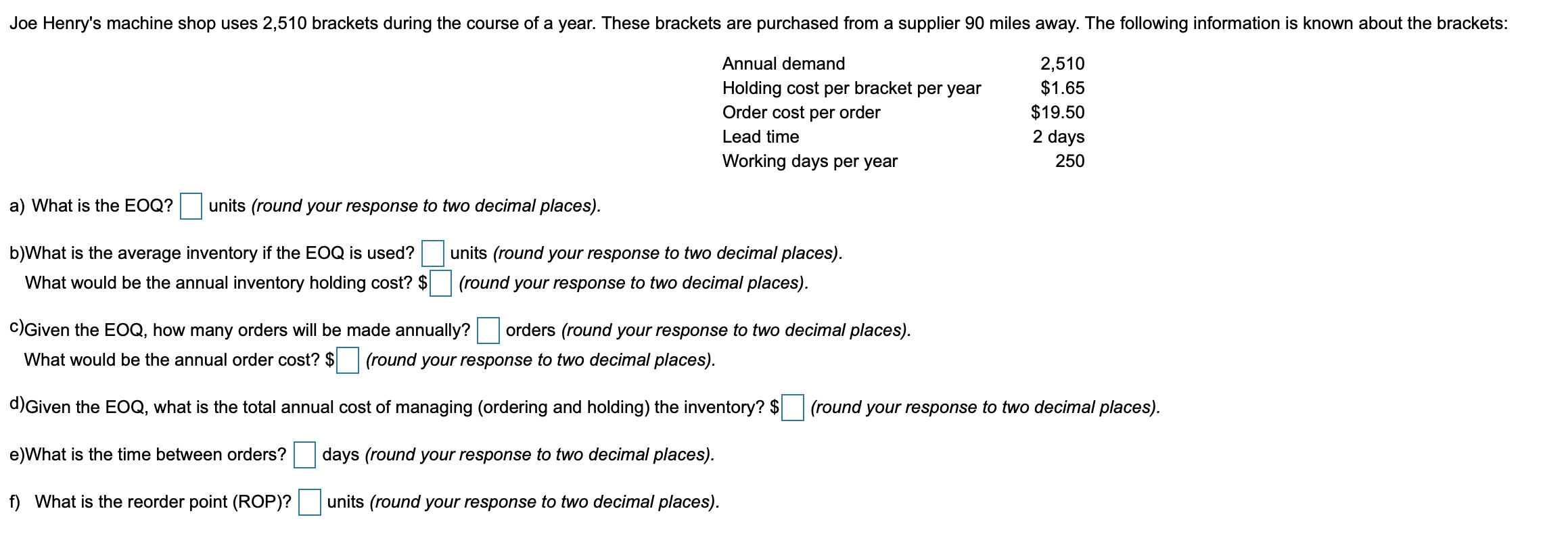 Joe Henry's machine shop uses 2,510 brackets