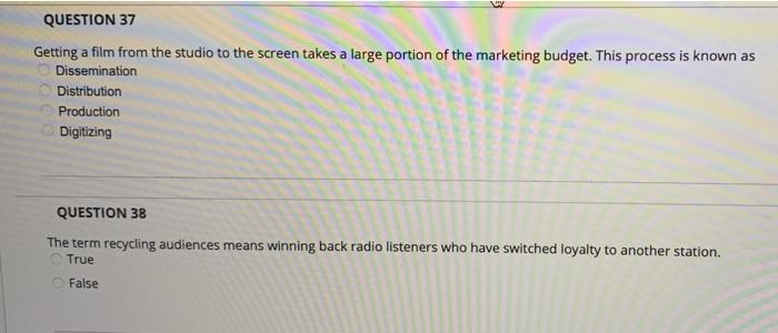 QUESTION 37 Getting a film from the studio to the
