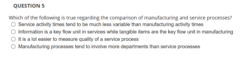 QUESTION 5 Which of the following is true