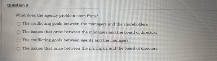 What does the agency problem stem from? The
