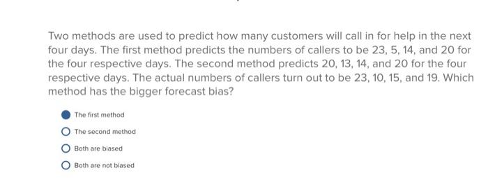 Two methods are used to predict how many