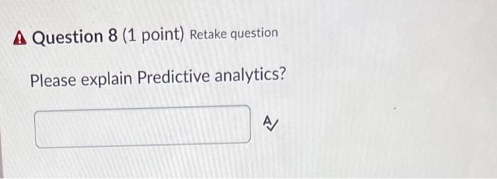 IS340 A Question 8 (1 point) Retake question